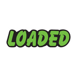 Die Cut Slogan Green Black Loaded
