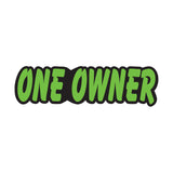 Die Cut Slogan Green Black One Owner